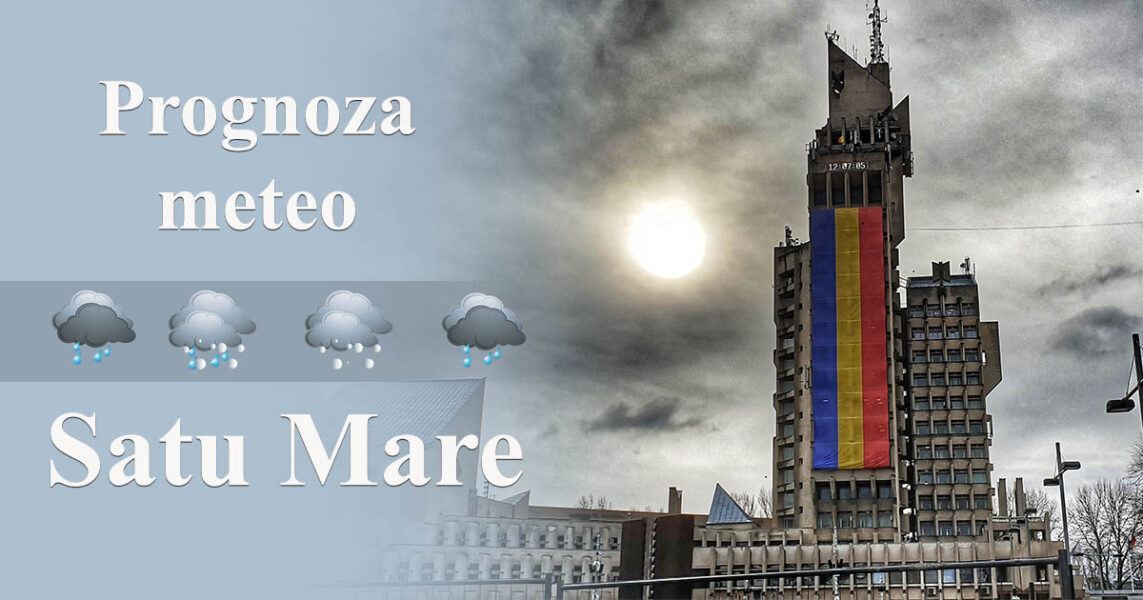 Prognoza Meteo Se R Ce Te Vremea La Satu Mare Sunt A Teptate I Ninsori