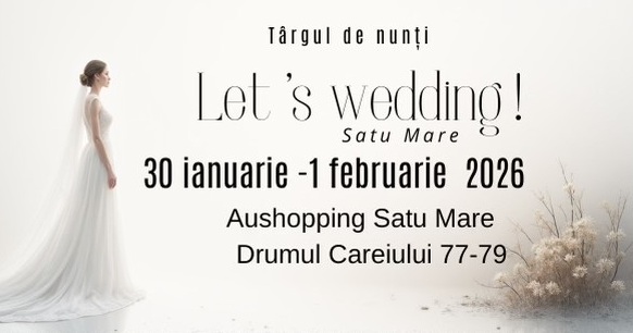 Let’s Wedding se apropie: târgul unde organizarea nunții începe cu adevărat