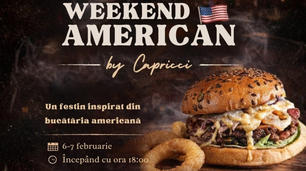 Weekend American la Restaurant Capricci! Gustul autentic al bucătăriei SUA ajunge la Satu Mare