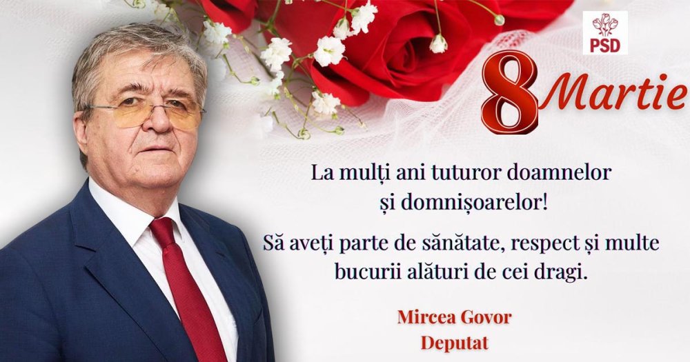 Mircea Govor: ”La mulți ani tuturor doamnelor și domnișoarelor!”. Mesaj de apreciere de Ziua Internațională a Femeii